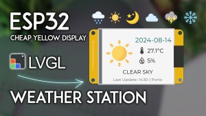 ESP32 CYD Cheap Yellow Display LVGL Weather Station Description Temperature Humidity