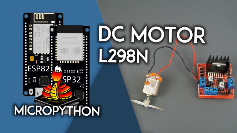 MicroPython ESP32 ESP8266 NodeMCU Control a DC Motor with the L298N Driver