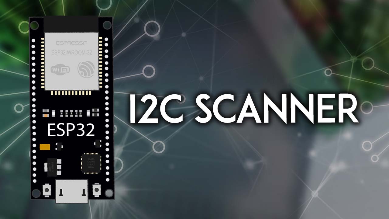 ESP32 I2C Scanner Arduino IDE Finding the Address of I2C Devices