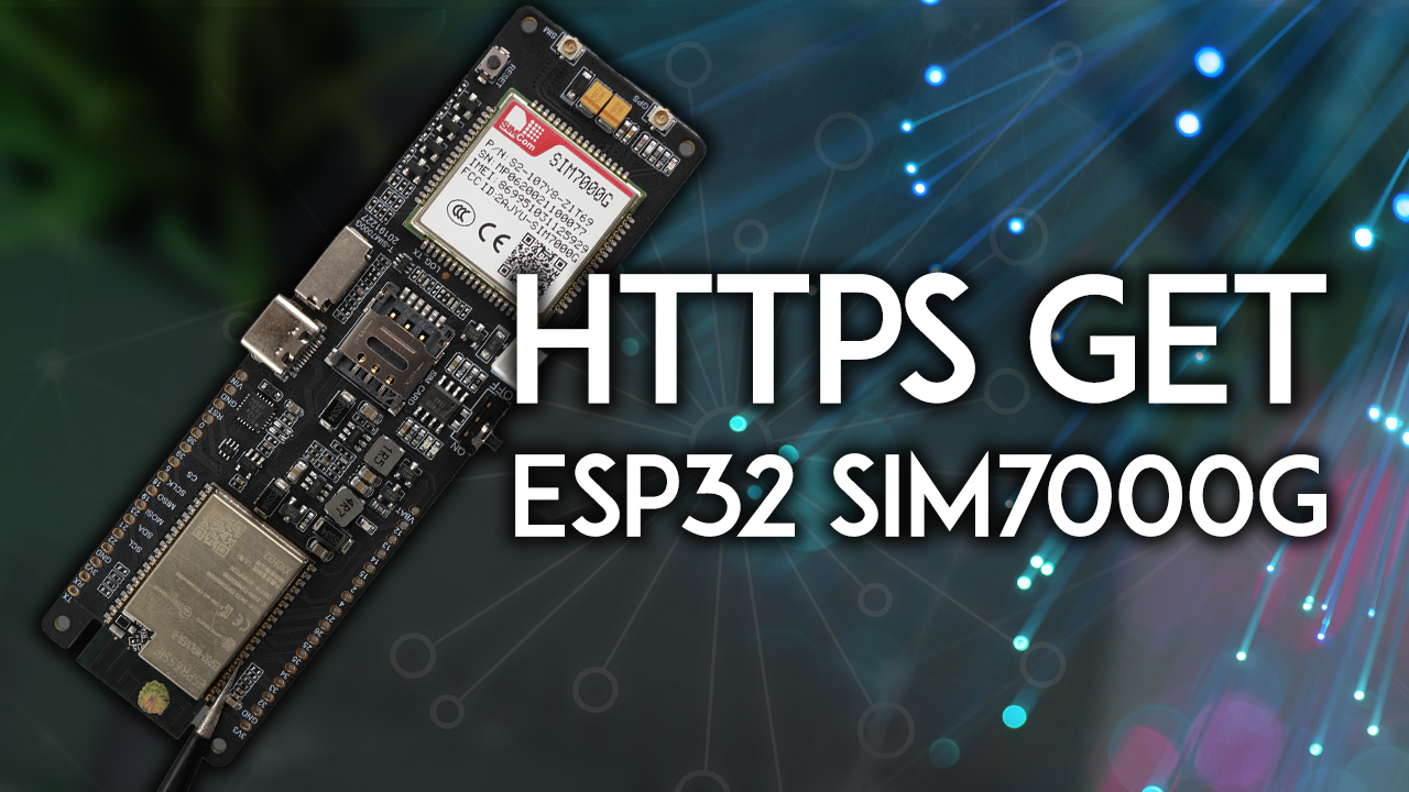 ESP32 Make HTTPS Requests using SIM Card LILYGO T-SIM7000G