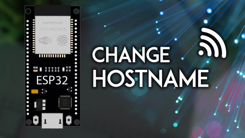 ESP32 Setting a Custom Hostname Arduino IDE