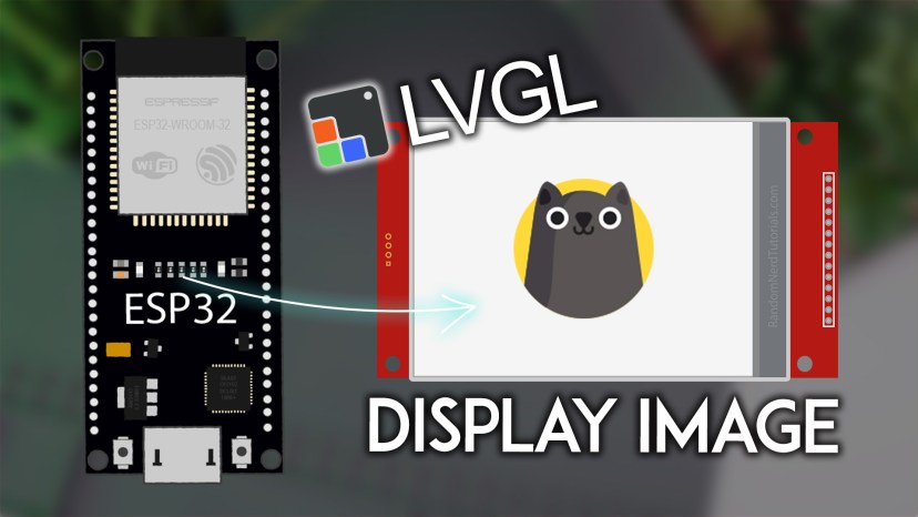 ESP32 with TFT Display Image using LVGL – 2.8 inch ILI9341 240×320 Arduino IDE