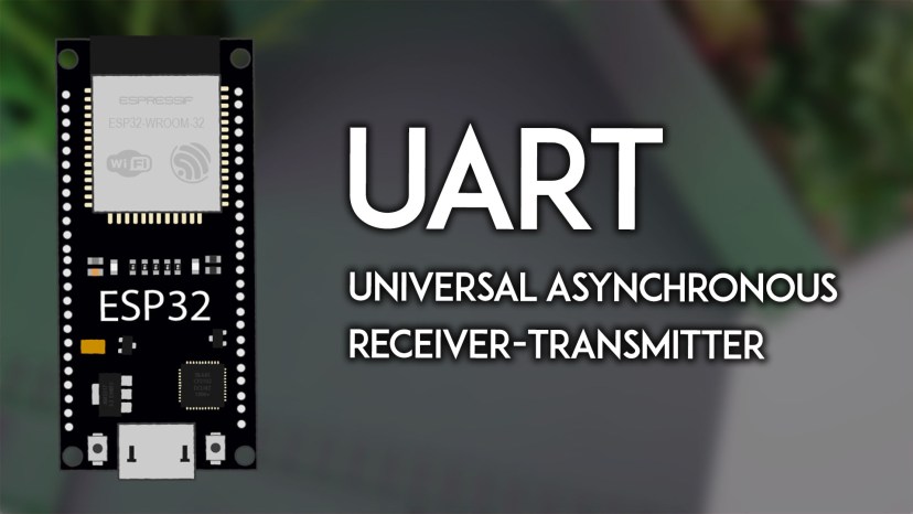 ESP32 UART Communication Serial Set Pins, Interfaces, Send and Receive Data
